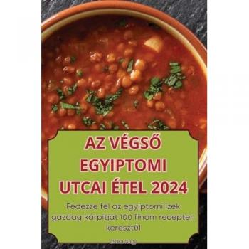 Zsóka Nagy: AZ VÉGS¿ EGYIPTOMI UTCAI ÉTEL 2024