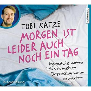 Morgen ist leider auch noch ein Tag: Irgendwie hatte ich von meiner Depression mehr erwartet