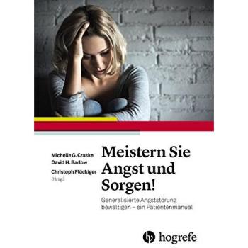 Craske, Michelle G.: Meistern Sie Angst und Sorgen!