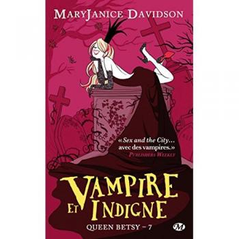 Queen Betsy, T7 : Vampire et indigne