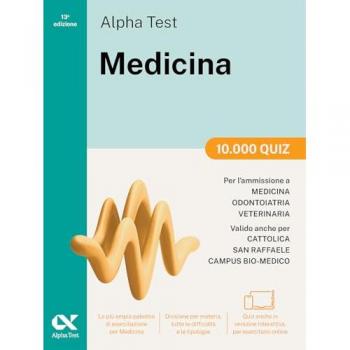 Alpha Test Medicina. 10.000 quiz. Per l’ammissione ai corsi di la...