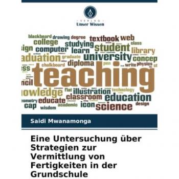 Eine Untersuchung über Strategien zur Vermittlung von Fertigkeiten in der Grundschule