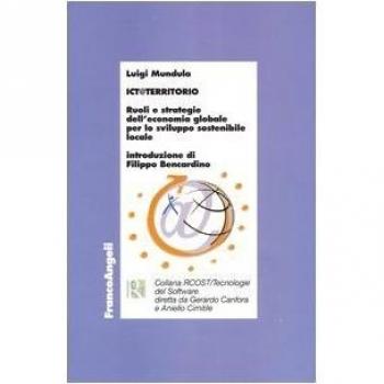 ICT@territorio. Ruoli e strategie dell'economia globale per lo sviluppo sostenibile locale