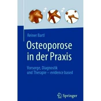 Osteoporose in der Praxis: Vorsorge, Diagnostik und Therapie – evidence based