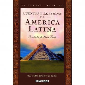 CUENTOS Y LEYENDAS DE AMERICA LATINA
