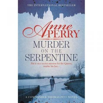 Murder on the Serpentine : Anne Perry