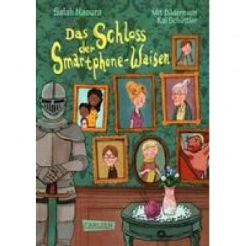 Salah Naoura Das Schloss Der Smartphone-Waisen: Witziger Kinderkrimi Ab 8