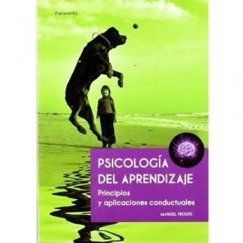 Psicología del aprendizaje. Principios y aplicaciones conductuales