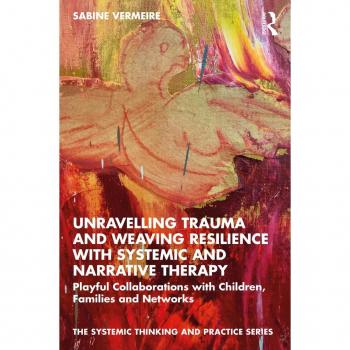 Vitalsource Technologies, Inc. Unravelling Trauma and Weaving Resilience with Systemic and Narrative Therapy