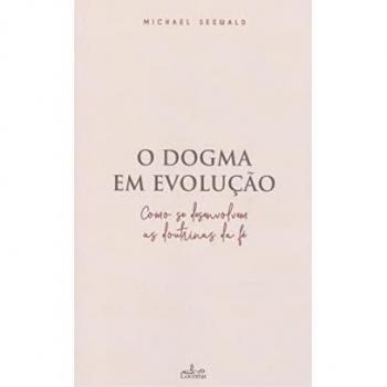 (PORT).DOGMA EM EVOLU?AO, O.(RELIGIAO)