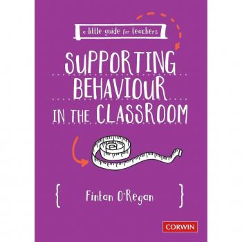 Fintan O′Regan A Little Guide for Teachers: Supporting Behaviour in the Classroom