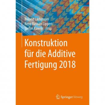 Additive Fertigung Konstruktion 2018