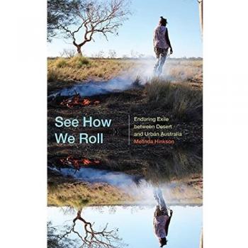 See How We Roll: Enduring Exile between Desert and Urban Australia (Global Insecurities)