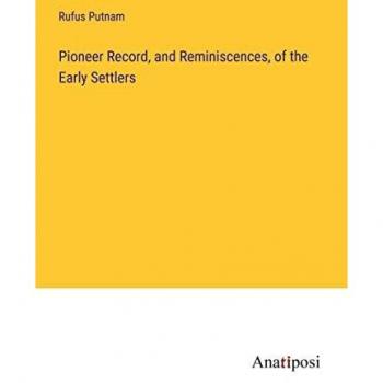 Pioneer Record, and Reminiscences, of the Early Settlers