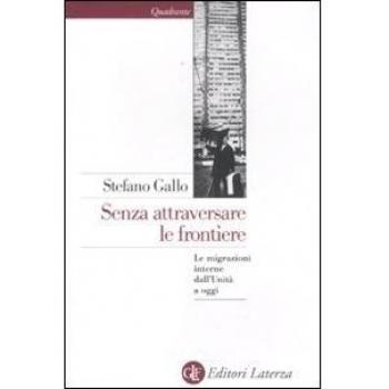 Senza attraversare le frontiere. Le migrazioni interne dall'Unità a oggi