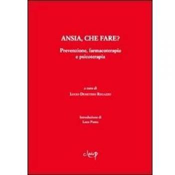 Ansia, che fare? Prevenzione, farmacoterapia e psicoterapia