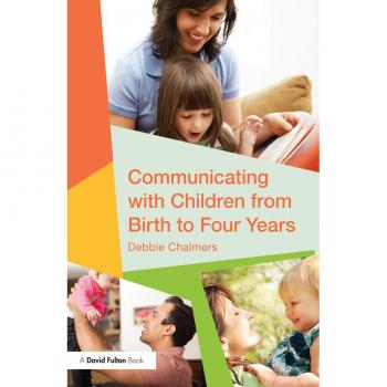 Communicating with Children from Birth to Four Years