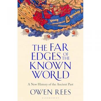 The Far Edges of the Known World : A New History of the Ancient Past