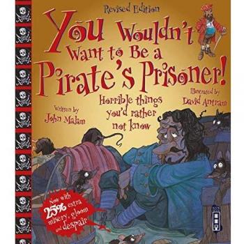 You Wouldn'T Want To Be A Pirate'S Prisoner! (Paperback)