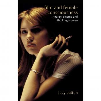 Film and Female Consciousness : Irigaray, Cinema and Thinking Women by Lucy ...