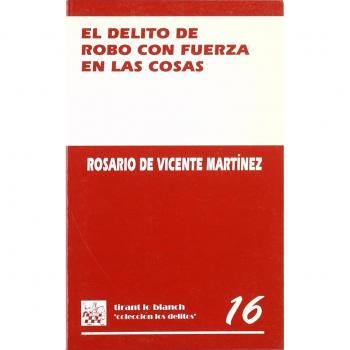 El delito de robo con fuerza en las cosas