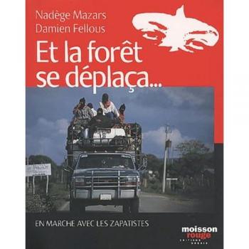 Et la forêt se déplaca... : En marche avec les Zapatistes