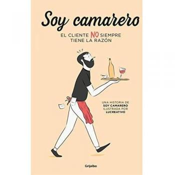 Soy camarero. El cliente NO siempre tiene la razón