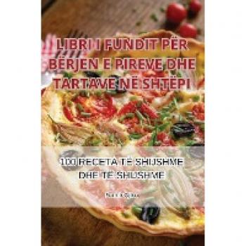 LIBRI I FUNDIT PËR BËRJEN E PIREVE DHE TARTAVE NË SHTËPI
