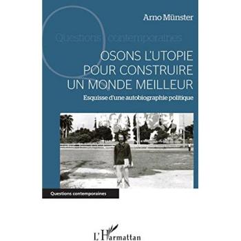 Osons l'utopie pour construire un monde meilleur