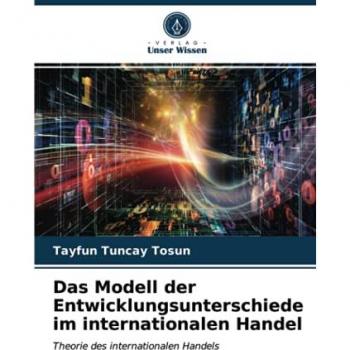 Tosun, Tayfun Tuncay: Das Modell der Entwicklungsunterschiede im internationalen Handel