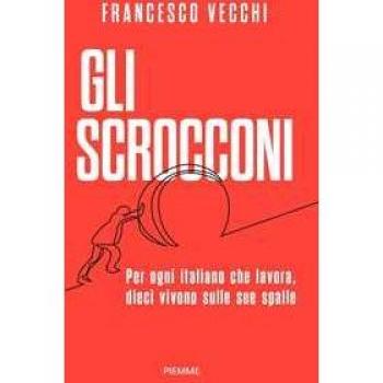 Gli scrocconi. Per ogni italiano che lavora, dieci vivono sulle sue spalle