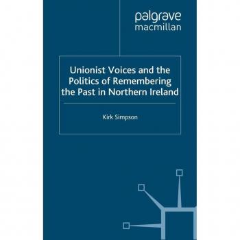 Vitalsource Technologies, Inc. Unionist Voices And The Politics Of Remembering The Past In Northern Ir