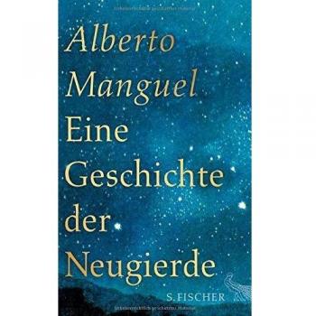 Alberto Manguel Eine Geschichte Der Neugierde