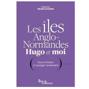 Les îles Anglo-Normandes, Hugo et moi
