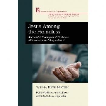 Jesus Among the Homeless: Successful Strategies of Christian Ministers to the Marginalized (House of Prisca and Aquila Series)