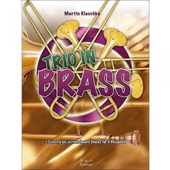 Klaschka, Martin: Trio in Brass : für 3 Posaunen