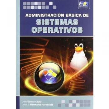 Administracion basica de sistemas operativos (Tapa blanda).