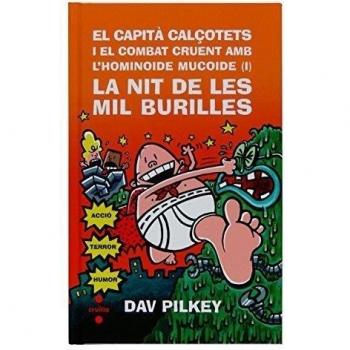 El capità calçotets i el combat cruent amb l'hominoide mucoide (1): la nit de les mil burilles