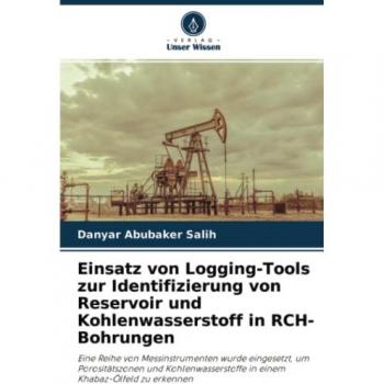 Einsatz von Logging-Tools zur Identifizierung von Reservoir und Kohlenwasserstoff in RCH-Bohrungen: Eine Reihe von Messinstrumenten wurde eingesetzt, ... in einem Khabaz-Ölfeld zu erkennen