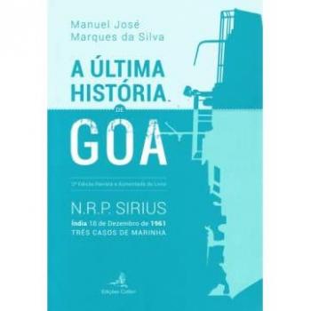 A última história de goa 2.ª ed. Revista e aumentada de n.r.p. Sirius. Ãndia 18 de dezembro de 1961