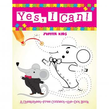 Yes I Can! (A Cheatsheet-Free Connect-the-Dot Book)