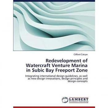Redevelopment of Watercraft Venture Marina in Subic Bay Freeport Zone: Integrating international design guidelines, as well as new design innovations, design principles and design concepts