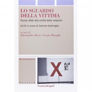 Lo sguardo della vittima. Nuove sfide alla civiltà delle relazioni. Scritti in onore di Carmine Ventimiglia