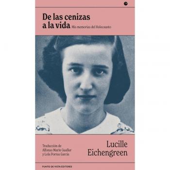 De las cenizas a la vida: Mis memorias del holocausto (Tapa blanda).