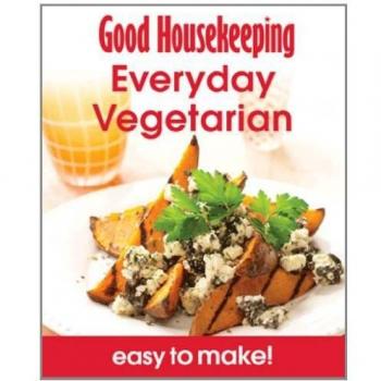 Everyday Vegetarian: Over 100 Triple-tested Recipes (Easy to Make!) (Good Hou.