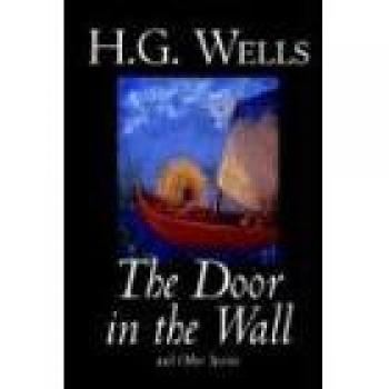 The Door in the Wall and Other Stories