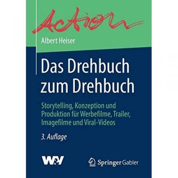 Heiser, Albert: Das Drehbuch zum Drehbuch