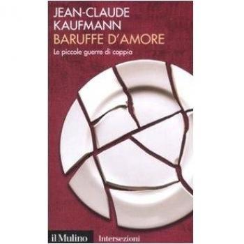 Baruffe d'amore. Le piccole guerre di coppia