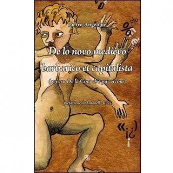 De lo novo medièvo barbarico et capitalista