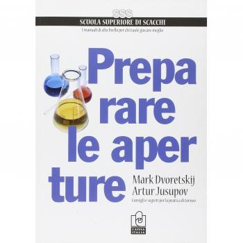 Preparare le aperture. Consigli e segreti per la pratica di torneo